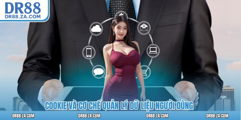 Cookie và cơ chế quản lý dữ liệu người dùng