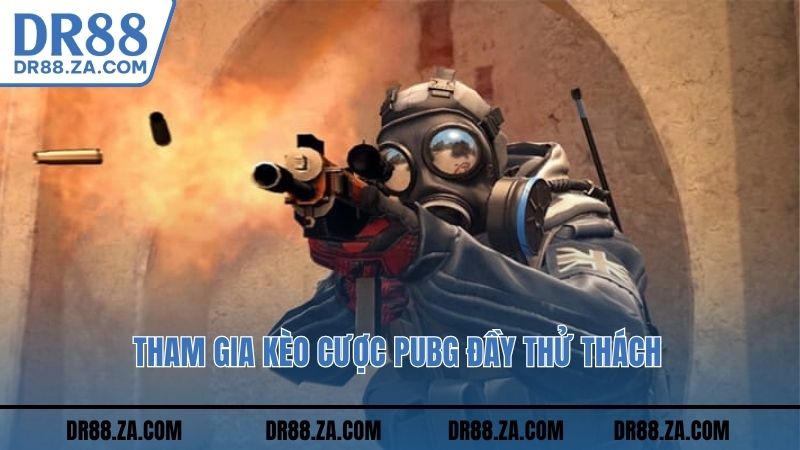 Tham gia kèo cược PUBG đầy thử thách